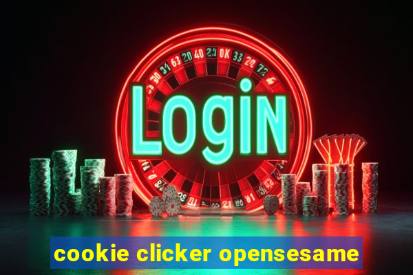 cookie clicker opensesame